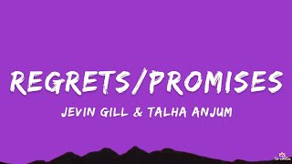 Jevin Gill amp Talha Anjum  RegretsPromises Lyrics  Prod by Umair  ta editor [upl. by Naujak]