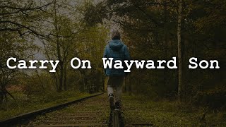 Kansas  Carry On Wayward Son Lyrics [upl. by Cypro936]