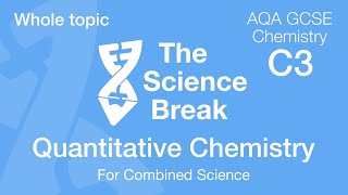 Whole of Unit 3 AQA GCSE Chemistry  Quantitative Chemistry for Combined Science [upl. by Sewole858]