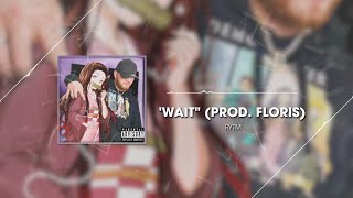 quotwaitquot Prod Floris  RYTM Official Audio [upl. by Orel]