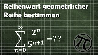 Geometrische Reihe Reihenwert bestimmen [upl. by Whang508]