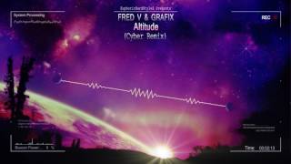 Fred V amp Grafix  Altitude Cyber Remix HQ Free [upl. by Nelia]