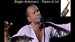 Biagio Antonacci  Pazzo di Lei  Altsax Cover [upl. by Aneeras]