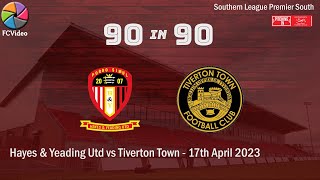 Hayes amp Yeading Utd v Tiverton Town  90in90 HIGHLIGHTS  17th April 2023 [upl. by Codd144]