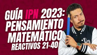 Resuelvo toda la Guía IPN 2023 de Pensamiento Matemático  Reactivos 2140 [upl. by Assilam]