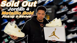 Jordan 4 Metallic Gold  “SOLD OUT” Pick Up amp Review [upl. by Acirema890]