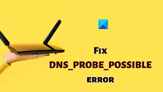 Fix DNS PROBE POSSIBLE error on Windows 1110 [upl. by Nayb]