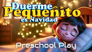 Duerme Pequeñito es Navidad 🎄🎁  Villancico  Preschool Play [upl. by Tybalt]