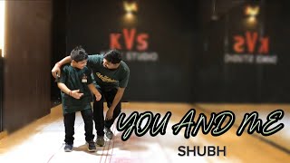 YOU AND ME  SHUBH  DANCE  KVS DANCE STUDIOYOU AND ME SHUBH DANCE [upl. by Assille163]