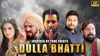 DULLA BHATTI  Full Punjabi Movie 2024  Binnu Dhillon Dev Kharoud BN Sharma Sardar Sohi [upl. by Ayiram54]