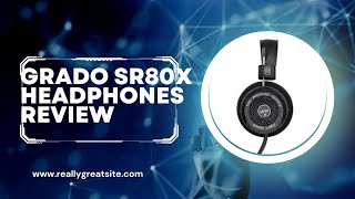 Grado SR80X Headphones Review [upl. by Ecneret]