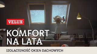 Komfort na lata  izolacyjność okien dachowych VELUX [upl. by Eseret]