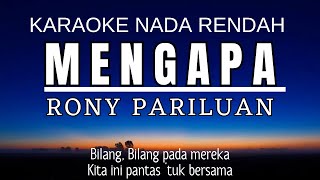 Mengapa  Rony Parulian Karaoke Lower Key Nada Rendah 4 Gb [upl. by Teews]