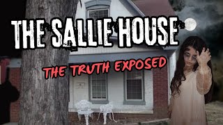 The Sallie House  Truth Exposed [upl. by Eli]