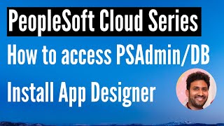 How to access PSAdmin Utility Database and Install App Designer for our Cloud Instance  Siva Koya [upl. by Iret]