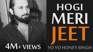 Yo Yo Honey Singh  Hogi Meri Jeet  Sukhpal Darshan Dollar D  Motivational RAP  Hip Hop Remix [upl. by Otes302]