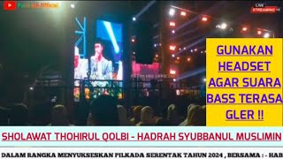 SHOLAWAT THOHIRUL QOLBI  HADRAH SYUBBANUL MUSLIMIN [upl. by Ettedanreb]