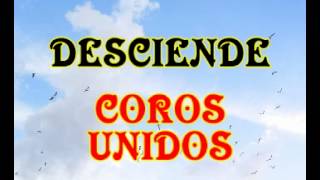 Desciende  Coros Unidos [upl. by Manfred]