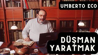 Umberto Eco ile Düşman Yaratmak [upl. by Matty]