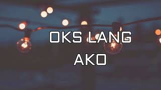 Oks Lang Ako by JROA Lyrics [upl. by Joselow]