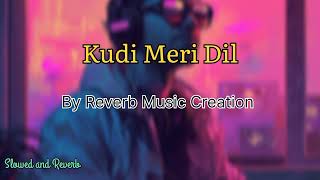 Kudi Meri Dil slowed and reverb  cover by  coming soon  song credit RMC [upl. by Aihsenet362]