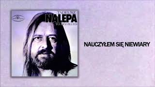 Tadeusz Nalepa  Nauczyłem się niewiary Official Audio [upl. by Gneh]