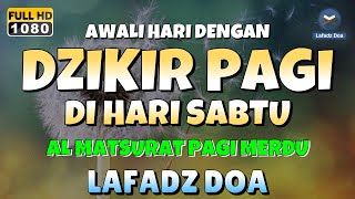 DZIKIR PAGI di HARI SABTU PEMBUKA PINTU REZEKI  ZIKIR PEMBUKA PINTU REZEKI  Dzikir Mustajab Pagi [upl. by Souvaine136]