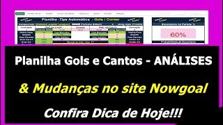 Planilha Gols e Cantos  ANÁLISES amp Mudanças no site Nowgoal  Confira Dica de HojeHD [upl. by Odnomor290]