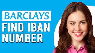 Where To Find IBAN Number on Barclays Bank How To Find IBAN Number On Barclays Bank [upl. by Honeyman]