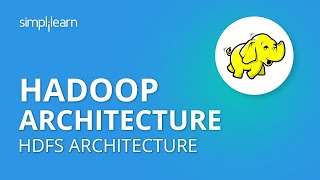 Hadoop Architecture  HDFS Architecture  Hadoop Architecture Tutorial  HDFS Tutorial  Simplilearn [upl. by Sunil]