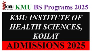 KMU Institute of Health Sciences Kohat Admissions 2024 Khyber Medical University Admissions 2025 [upl. by Ahsenot]