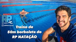 NATAÇÃO  TREINO DE 50M BORBOLETA  RP Natação com Léo Schilling [upl. by Greff]