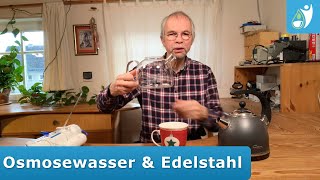 Osmosewasser und Edelstahl – geht das gut [upl. by Eidna520]