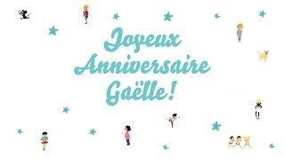 ♫ Joyeux Anniversaire Gaëlle ♫ [upl. by Nelav]