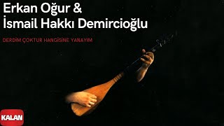 Erkan Oğur amp İsmail Hakkı Demircioğlu  Derdim Çoktur  Gülün Kokusu Vardı © 1996 Kalan Müzik [upl. by Zechariah]