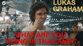 Lukas Graham กินแมงป่อง   WHAT ARE YOU DOING IN THAILAND [upl. by Naimaj909]