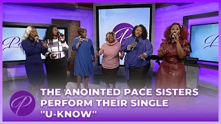 The Anointed Pace Sisters Perform Their Single quotUKnowquot [upl. by Arual]