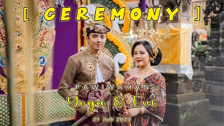 CEREMONY UPACARA PAWIWAHAN  PERNIKAHAN BALI  WEDDING Yogi amp Evi 31 Juli 2024 [upl. by Gnaig]