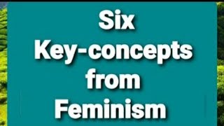 6 Key Concepts from Feminism [upl. by Maynord]