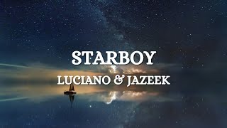 LUCIANO x JAZEEK  Starboy Lyrics [upl. by Emelia]