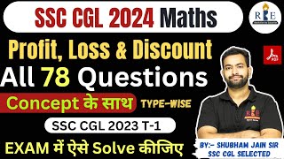 SSC CGL 2024 Maths Practice Profit Loss amp Discount marathon class All 78 questions of CGL 2023 [upl. by Duwad]