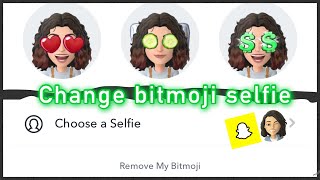 Snapchat Profile MakeoverChanging Your Bitmoji Selfie in a Snap [upl. by Ayouqes144]