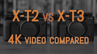 Fujifilm XT2 vs XT3  4K Video Comparison [upl. by Cathryn]