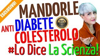 MANGIA MANDORLE ogni giorno CONTROLLA l INDICE GLICEMICO PREVIENI DIABETE e COLESTEROLO ALTO [upl. by Eiznekcm]