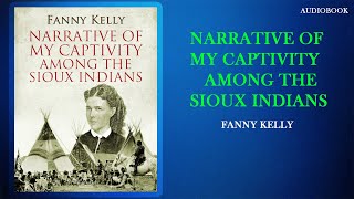 Narrative of My Captivity Among the Sioux Indians by Fanny KELLY read by TriciaG Full Audio Book [upl. by Refeinnej]