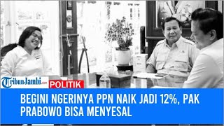 Begini Ngerinya PPN Naik Jadi 12 Pak Prabowo Bisa Menyesal [upl. by Gniliem]