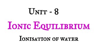 Ionisation of water  Ionic equilibrium  Tn 12th chemistry  NCERT  unit  8  in tamil [upl. by Enitsej889]