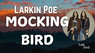 Larkin Poe  Mockingbird Lyrics  Album Bloom [upl. by Nawud]