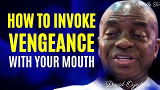 How to Invoke Vengeance with Your Mouth  Bishop David Oyedepo Message 2023 [upl. by Nwahser]