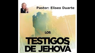 LOS TESTIGOS DE JEHOVA Pastor Eliseo Diarte [upl. by Clerk]